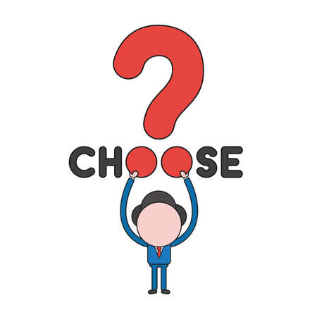 Vector illustration concept of businessman character holding up choose word with question mark and two points. Color and black outlines.のイラスト素材