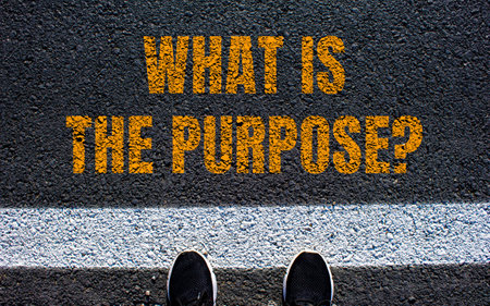 What is the purpose message written on asphalt road. Conceptual what is the purpose symbol. Copy space.の写真素材