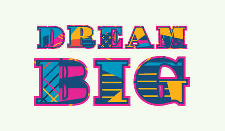The word DREAM BIG concept written in colorful abstract typography. Vector EPS 10 available.のイラスト素材