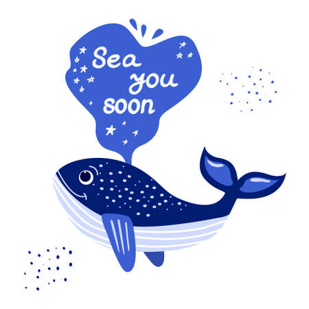 Cartoon funny whale flat vector illustration with text Sea you soon. Cute illustration of a whale with a fountain with text. Pun from See you soon. Design of t shirts, postcards, notebooks, souvenirsのイラスト素材