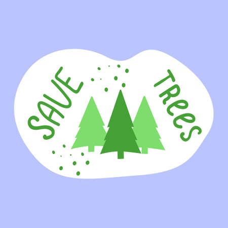 Save trees. Ecological sticker, label. Hand drawn ecology lettering, design poster, t shirt design, sticker, emblem, bannerのイラスト素材