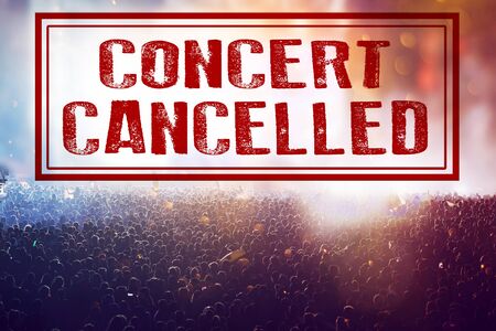 Cancelled concert or other event to avoid Coronavirus outbreaks, COVID-19 concept.の写真素材