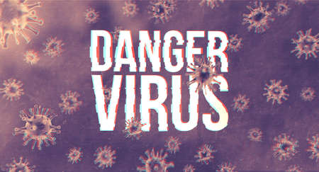 Danger Virus white text among cells of Respiratory coronavirus 2019-ncov. Microscopic view of...