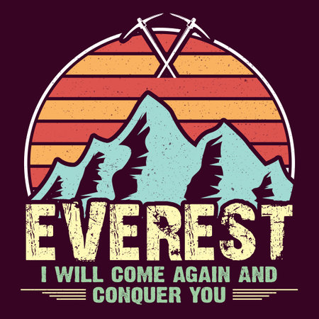 Everest Conquering, Base camp, Everest in Himalayas, Nepal, ice exe, summing the tallest mountain, t shirt prints,Textile graphic, Inspirational quoteのイラスト素材