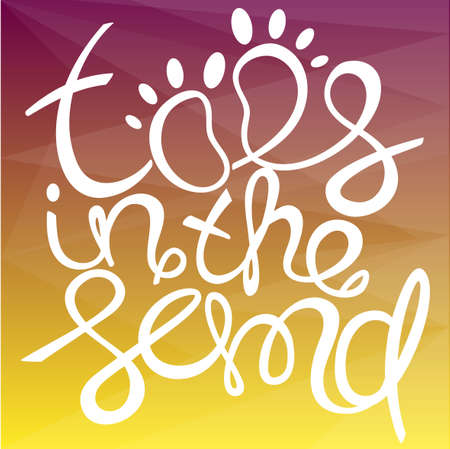 Toes in the sand! Colorful Hand drawn calligraphy letteringのイラスト素材