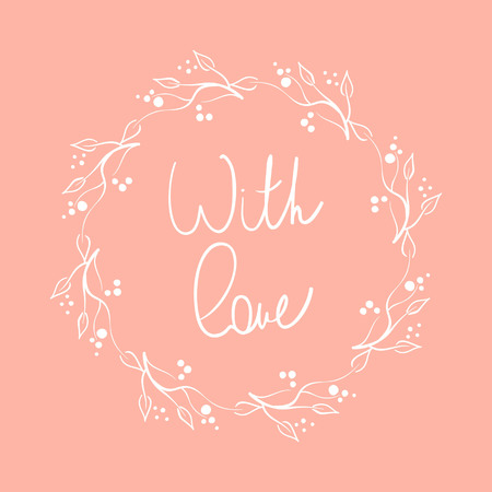Floral frame with handwritten lettering "With love". Design for poster, card, invitation, placard, brochure, valentines day, wedding card.のイラスト素材
