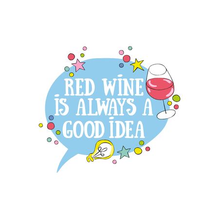 Red wine is always a good idea. Lettering Glass of red wine. Light bulb. Isolated vector object on white background.のイラスト素材