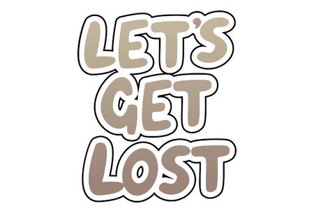 Vector illustration of let's get lost text. Isolated on white background.のイラスト素材