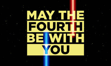 May The Fourth Be With You. Vector Illustration.