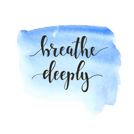 Breathe Deeply. T-shirt hand lettered calligraphic design. Inspirational vector typography. Vector illustration.