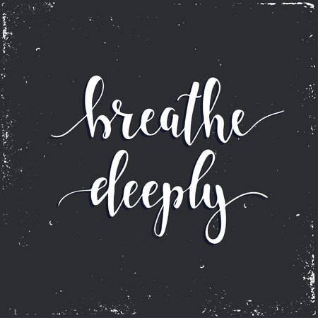 Breathe Deeply. T-shirt hand lettered calligraphic design. Inspirational vector typography. Vector illustration.のイラスト素材