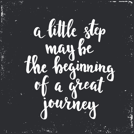 A little step may be the beginning of a great journey. Hand drawn typography poster. T shirt hand lettered calligraphic design. Inspirational vector typographyのイラスト素材