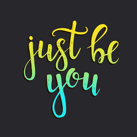 Just be you. Hand drawn typography poster. T shirt hand lettered calligraphic design. Inspirational vector typography.のイラスト素材