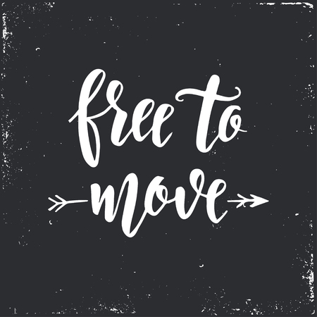 Free to move. Inspirational vector Hand drawn typography poster. T shirt calligraphic design.のイラスト素材