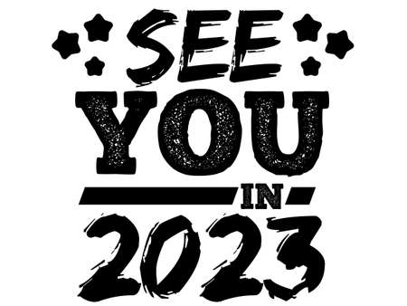 Funny funny See You In 2023 sayings quotes design for humor people who love funny sarcastic jokes....