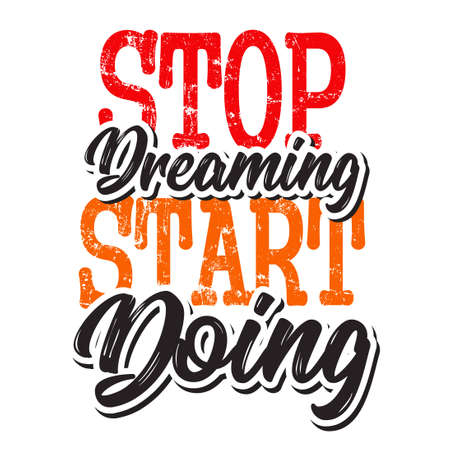 stop dreaming start doing quotes. motivational quotes templateのイラスト素材