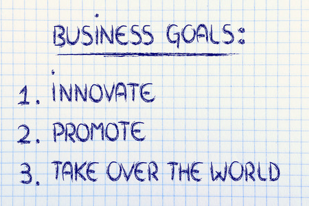 list of goals for business success: innovate, promote, take over the worldの写真素材