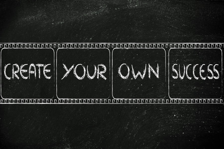 create your own success, movie film strip symbol of deciding for your own lifeの写真素材