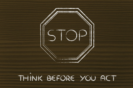 Stop sign, think before you act designの写真素材