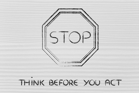 Stop sign, think before you act designの写真素材