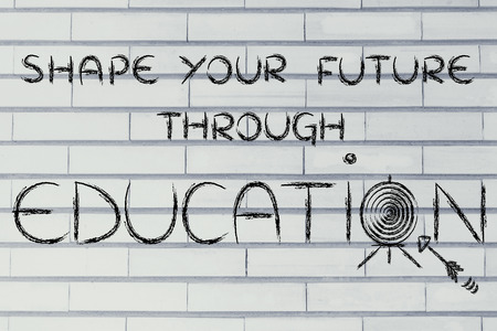 hit your targets in life, shape your future through educationの写真素材