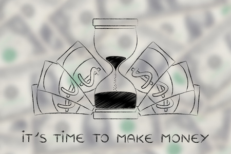 time to make money: hourglass surrounded by cash