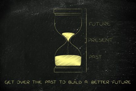 get over the past to build a better future: hourglass with past, present and future captions, concept of time management and living life to the fullestの写真素材