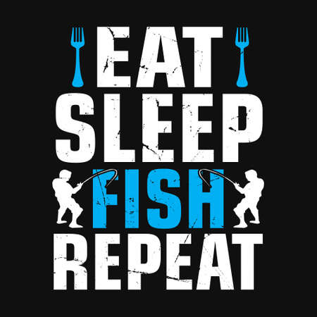 Eat sleep fish repeat - fisherman, boat, fish vector, vintage fishing emblems, fishing labels, badges - fishing t shirt designのイラスト素材