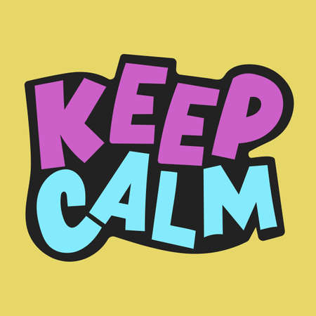 KEEP CALM Psychological Quote Neon Color Print Lettering Hand Drawn Text Slogan Banner Vector Illustration