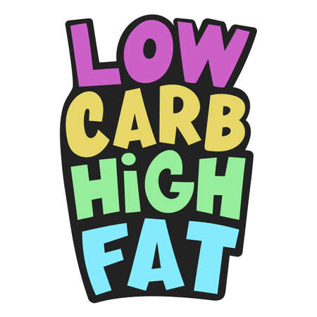 LOW CARB HIGH FAT Healthy Food Keto Diet Lifestyle Nutrition Problem Lettering Slogan Banner Vector Illustration for Fabric and Decorationのイラスト素材