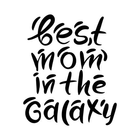BEST MOM IN THE GALAXY Mothers Day Congratulation Hand Drawn Greeting Card With Handwritten Monochrome Text Holiday Cartoon Vector Illustration Setのイラスト素材
