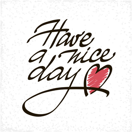 Have a Nice Day lettering handmade vector calligraphy. Simple stylish text design template on bright background. Hand drawn typography poster.のイラスト素材