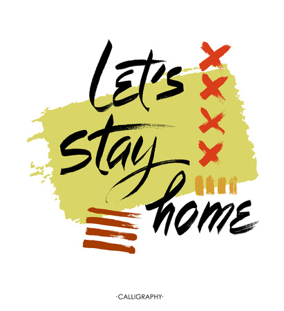 Let's stay home. Vector quote, handwritten with brush. Modern calligraphy for posters, social media content and cards. Black saying isolated on white backgroundのイラスト素材