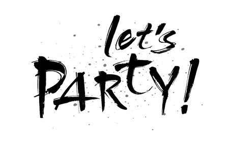 Lets party inscription. Greeting card with calligraphy. Hand drawn design. Black and white. Usable as photo overlay. Vectorのイラスト素材