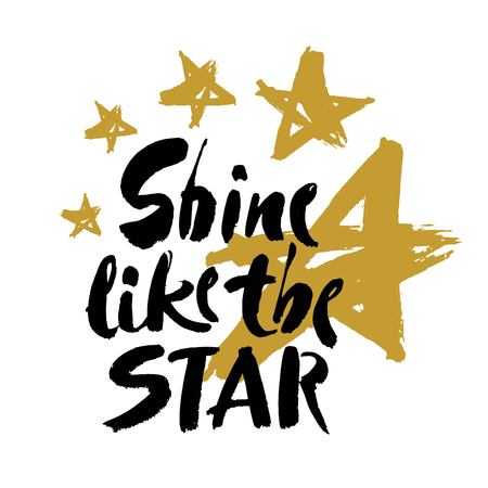 shine like the star slogan for print design. ink hand lettering on white background. Modern brush calligraphy. Vectorのイラスト素材