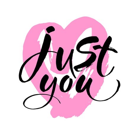 JUST YOU. Valentine's day handwritten lettering card, poster. Motivation inspiration typographic inscription. Vector illustration modern brush calligraphyのイラスト素材