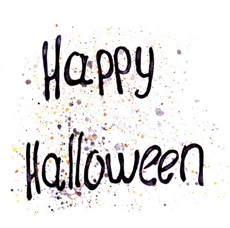 hand-drawn watercolor illustration. The words on the poster are happy Halloween. Calligraphy, black letters. Multicolored watercolor spots. Lettering on a white backgroundの写真素材