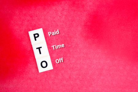 the letters of the PTO alphabet or the word Paid Time Off. payment concept