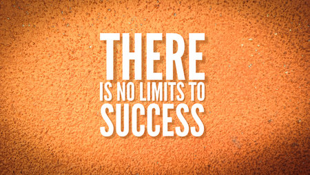 words of inspiration and motivation with the words There is no limits to success