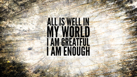 words of inspiration and motivation All is well in my world I am grateful I am enoughの写真素材