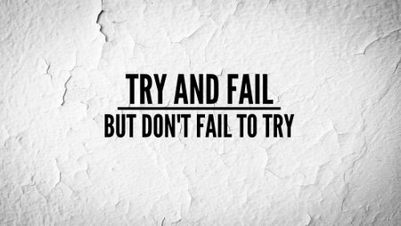 Inspirational and motivational words or quotes Try and fail, but don't fail to tryの写真素材