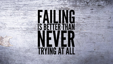 inspirational and motivational words or quotes Failing is better than never trying at allの写真素材