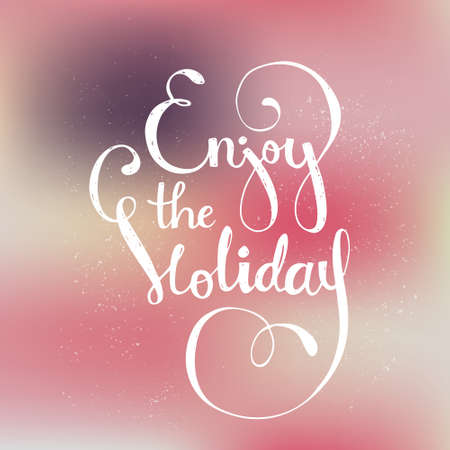 Enjoy The Holiday - unique lettering. Vector art. Perfect decoration element for cards, invitations and other types of holiday design.のイラスト素材