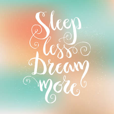 Sleep less dream more - inspirational quote. Poster design made in vector. Handdrawn lettering.のイラスト素材
