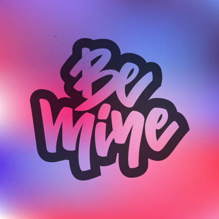 Unique lettering poster with a phrase Be Mine. Vector art. Save the date or valentine card design isolated on background.のイラスト素材