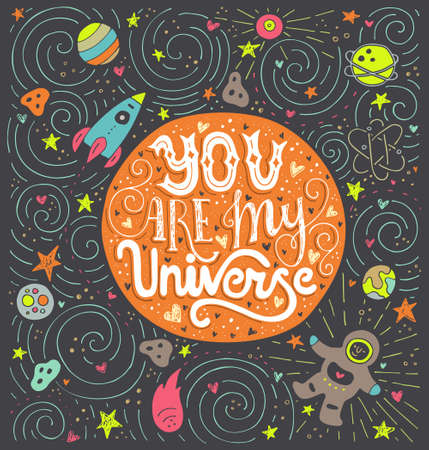 You Are My Universe - romantic vector typography. Lettering collection. Unique inspirational poster, design for t-shirt or bag.のイラスト素材