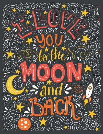 I Love You To The Moon And Back - unique typography poster. T-shirt, apparel or bag design. Handdrawn lettering. Vector typographic art. Romantic poster.のイラスト素材