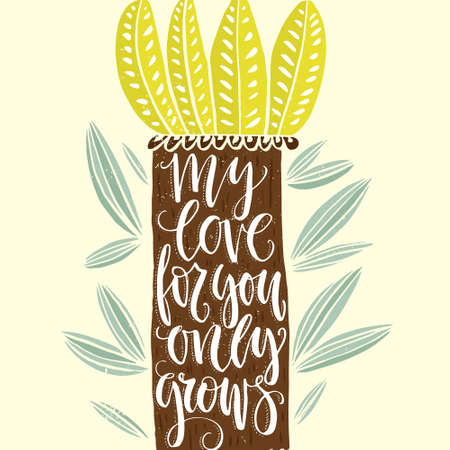 Lettering poster with flower and phrase My love for you only grows.のイラスト素材