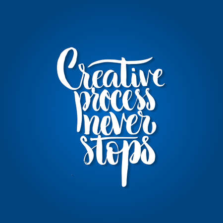 Handdrawn lettering of a phrase Creative Process Never Stops. Unique typography poster or apparel design. Motivational t-shirt design. Vector art isolated on background. Inspirational quote.のイラスト素材