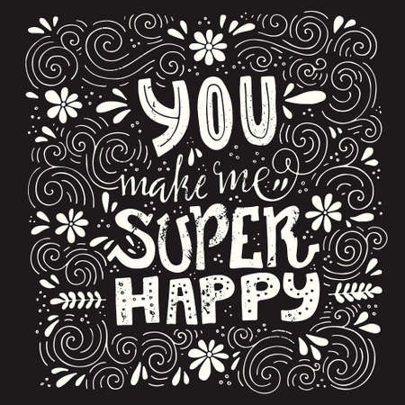 Unique lettering poster with a phrase You make me super happy. Vector art. Trendy handwritten illustration for t-shirt design, notebook cover, poster, wedding card.のイラスト素材